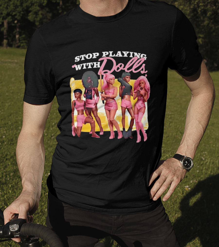 Stop Playing With Dolls Pink Aesthetic Toys T-Shirt