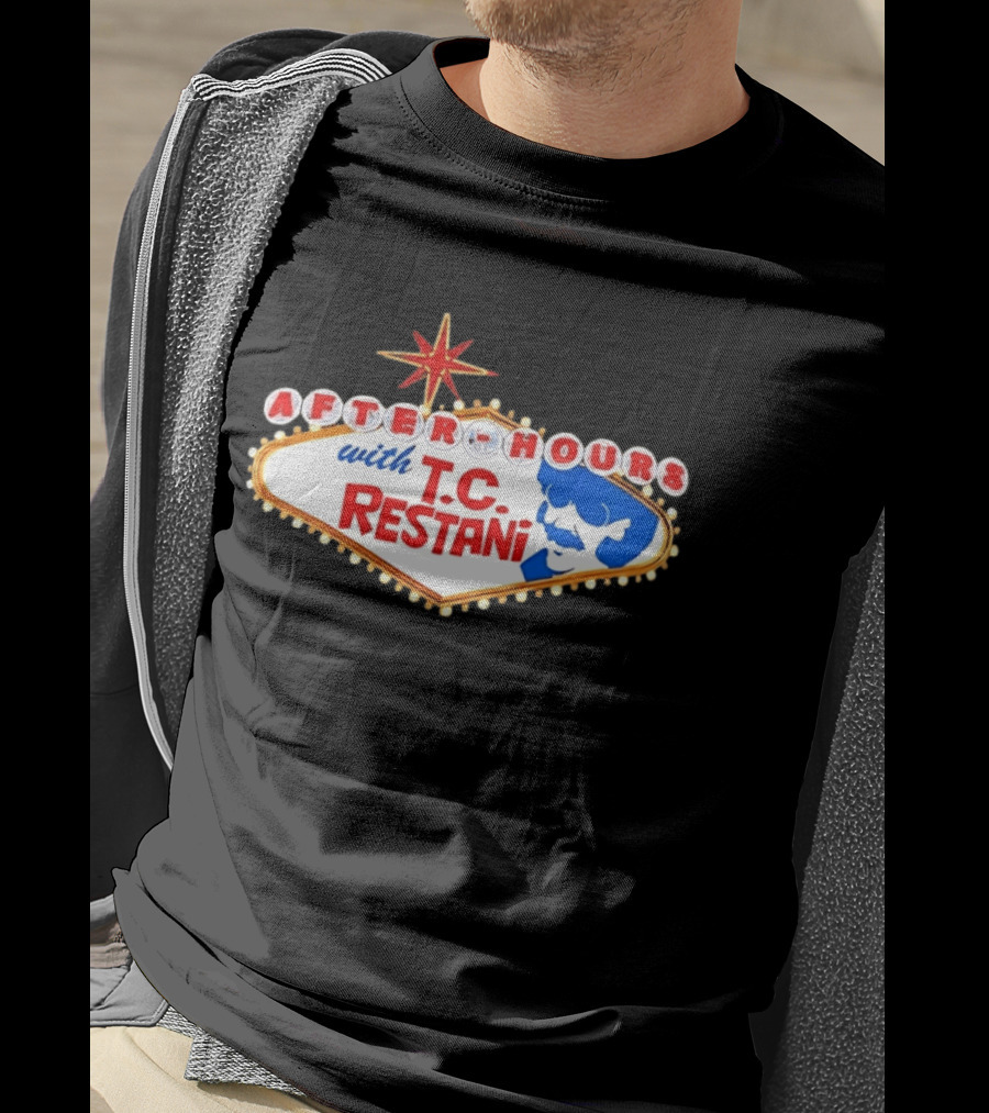 After Hours With T.C. Restani Las Vegas Sign T-Shirt