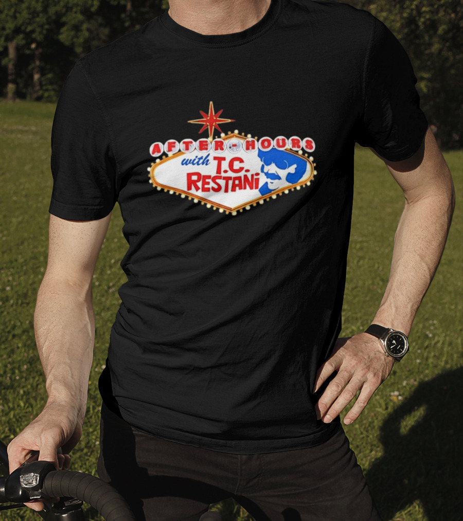 After Hours With T.C. Restani Las Vegas Sign T-Shirt