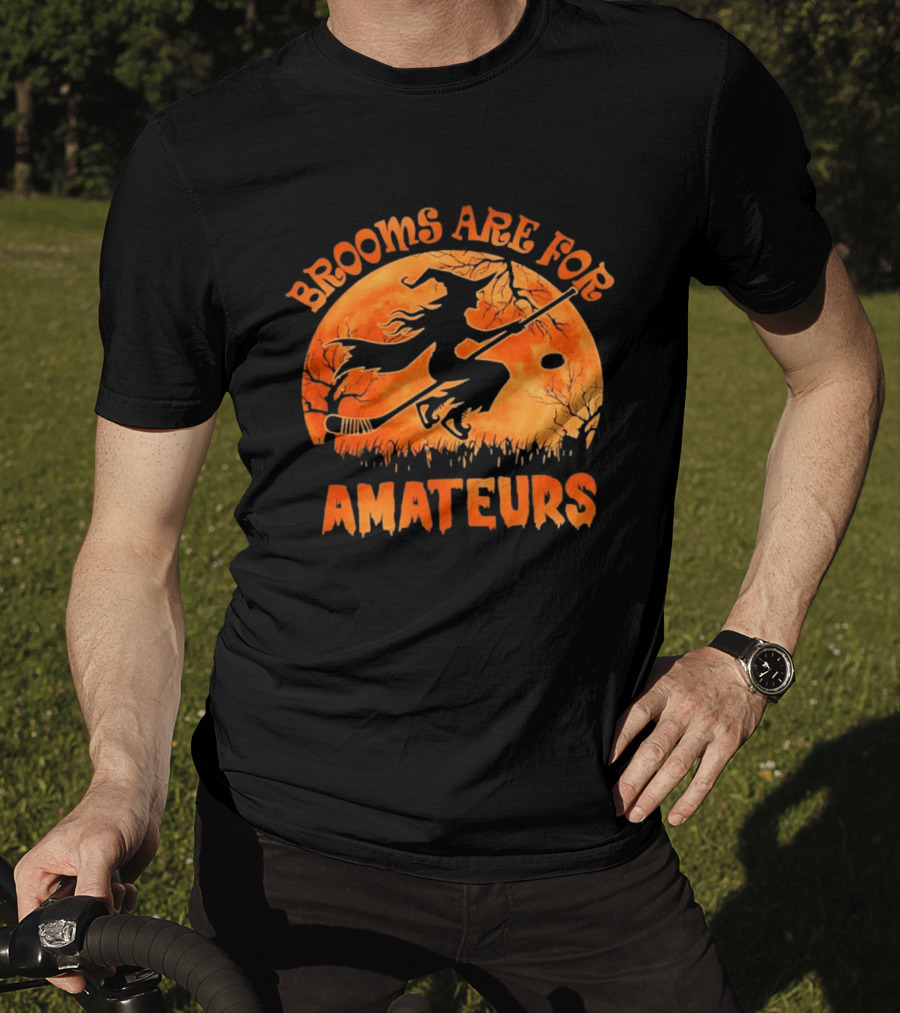 Brooms Are For Amateurs Hockey Witch Halloween T-Shirt