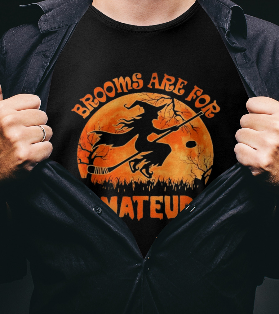 Brooms Are For Amateurs Hockey Witch Halloween T-Shirt