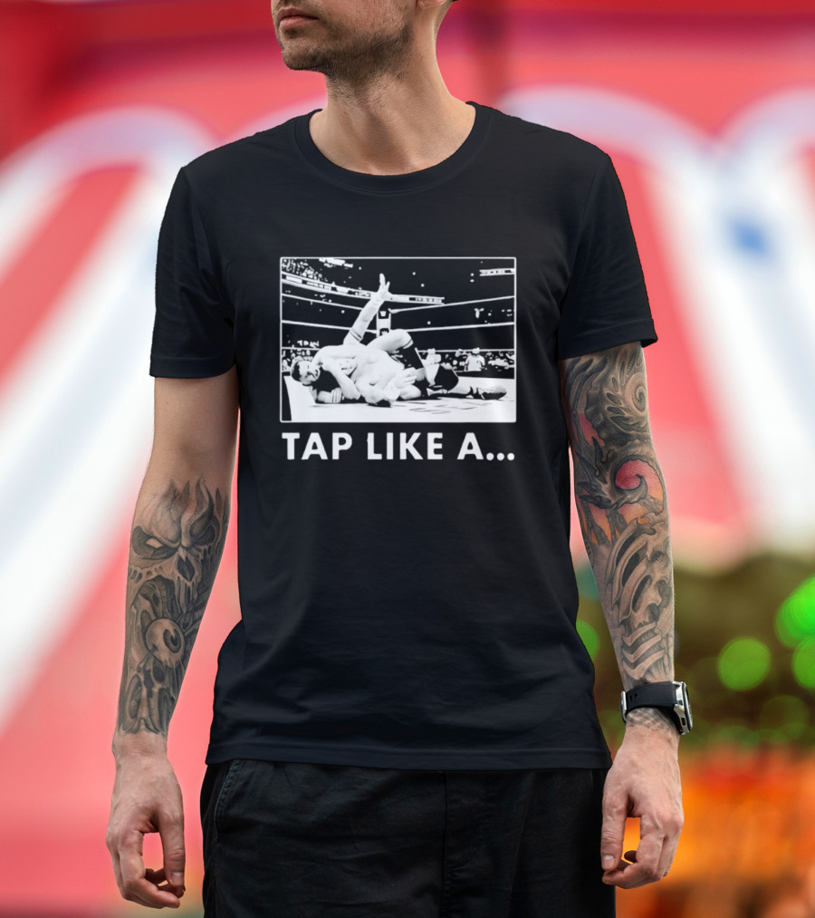 Tap Like A WWE Wrestling Submission Grappling Arena Moment T-Shirt