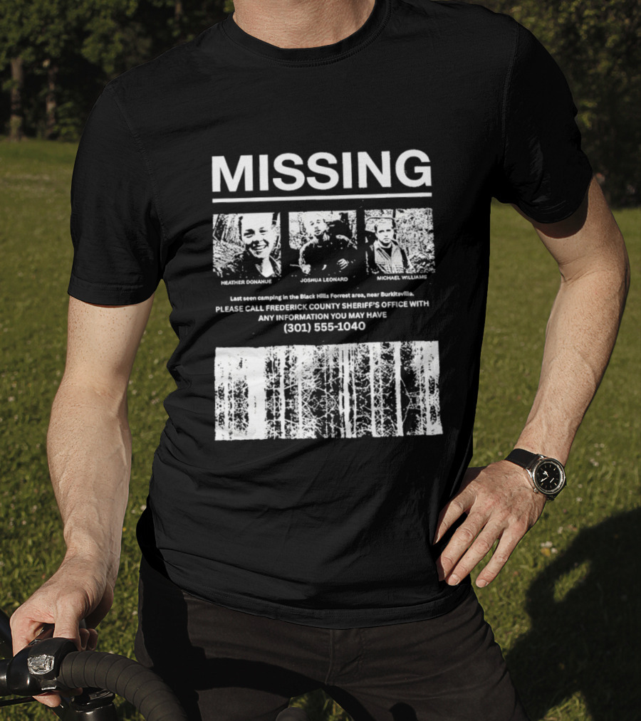 MISSING Blair Witch Project Heather Donahue Joshua Leonard Michael Williams Call 301 585 1040 T-Shirt