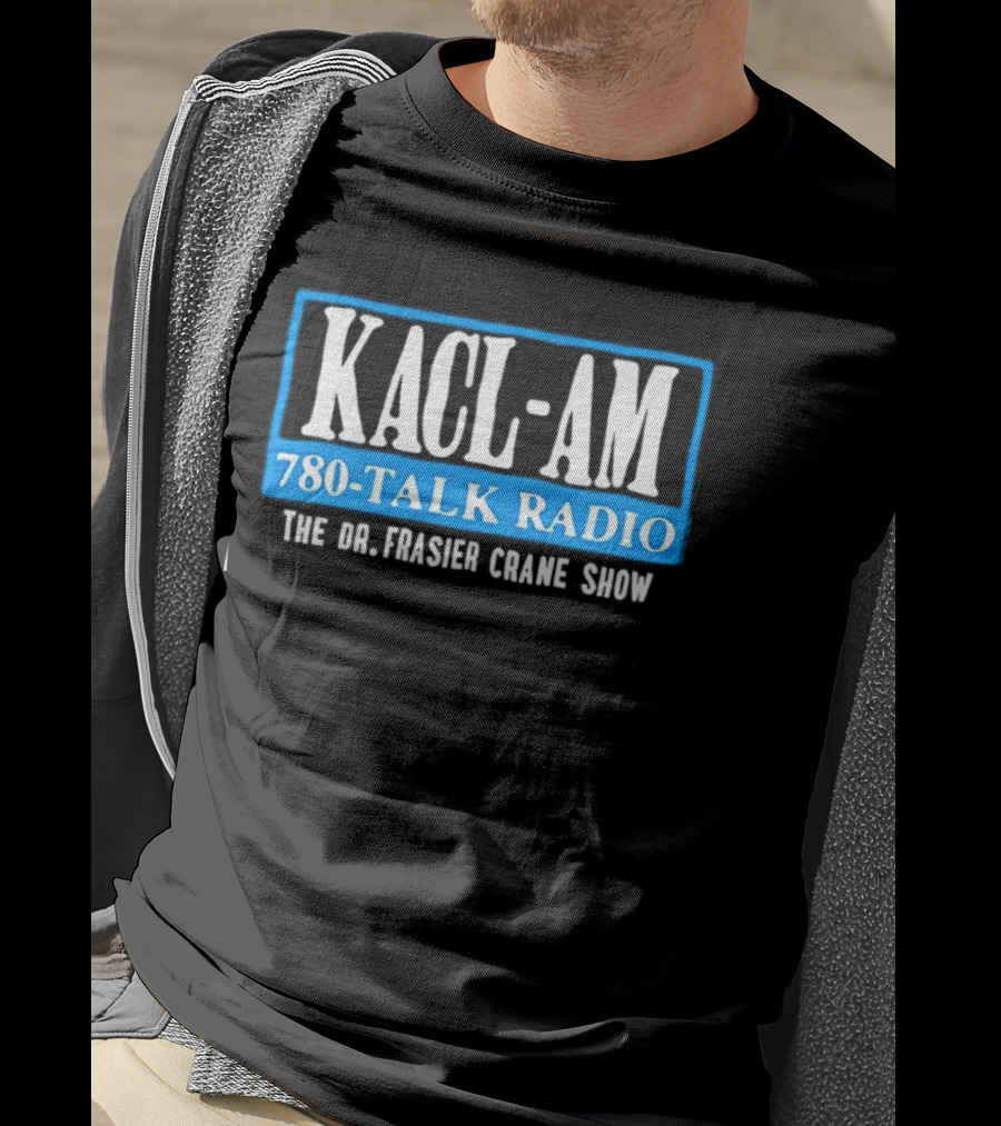 KACL AM 780 Talk Radio The Dr Frasier Crane Show T-Shirt