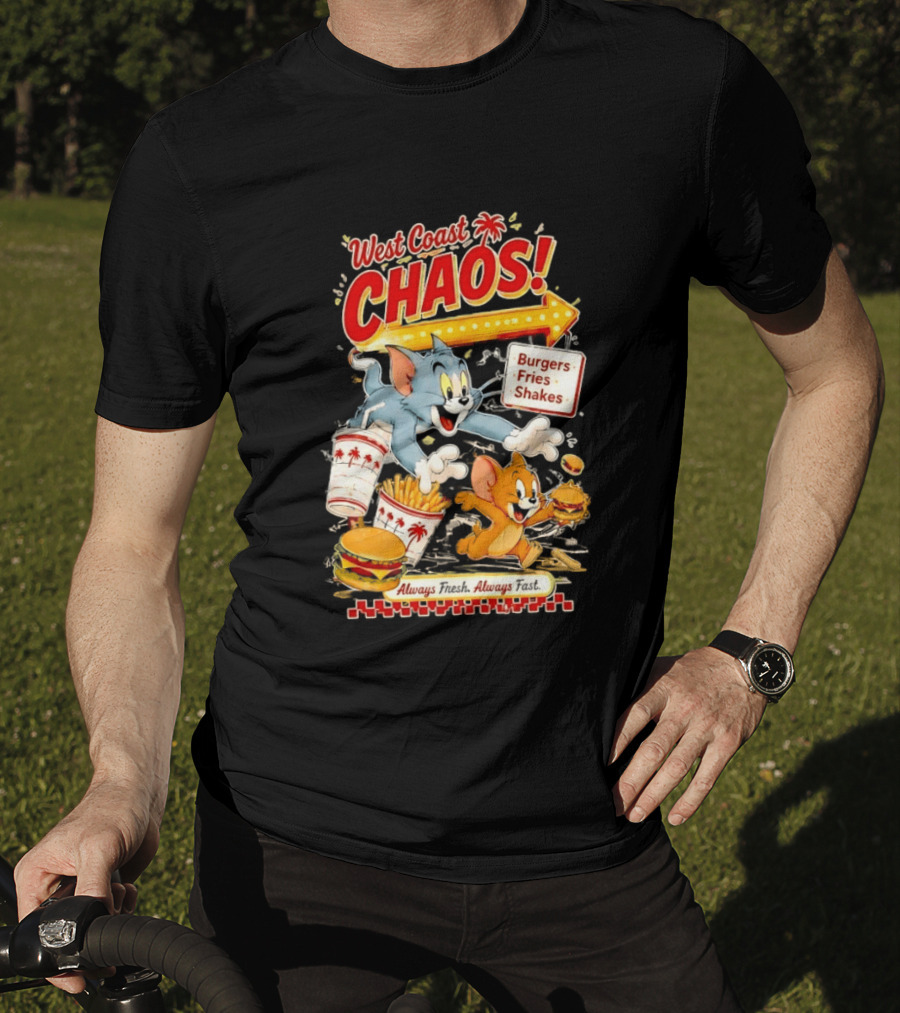 West Coast Chaos Tom And Jerry Burgers Fries Shakes Always T-Shirt