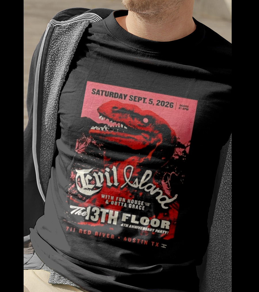 Saturday Sept. 5 2026 Evil Island With Fun House Outta Grace 13th Floor Austin TX Anniversary Party T-Shirt