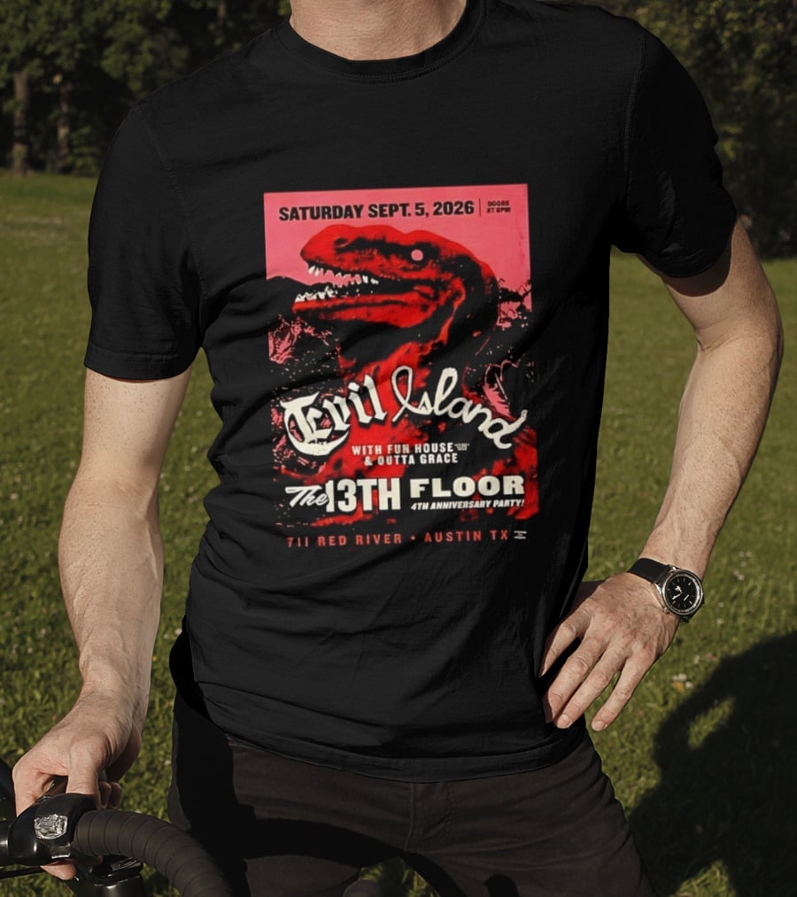 Saturday Sept. 5 2026 Evil Island With Fun House Outta Grace 13th Floor Austin TX Anniversary Party T-Shirt
