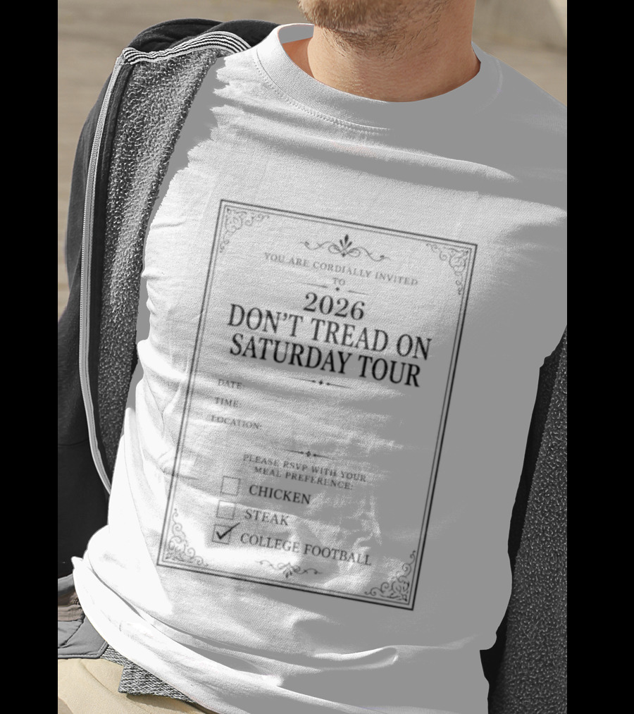 2026 Don't Tread On Saturday Tour College Football Event Invitation T-Shirt