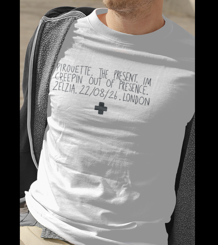 Pirouette The Present I'm Creepin Out Of Presence Zelzia 22 08 26 London T-Shirt