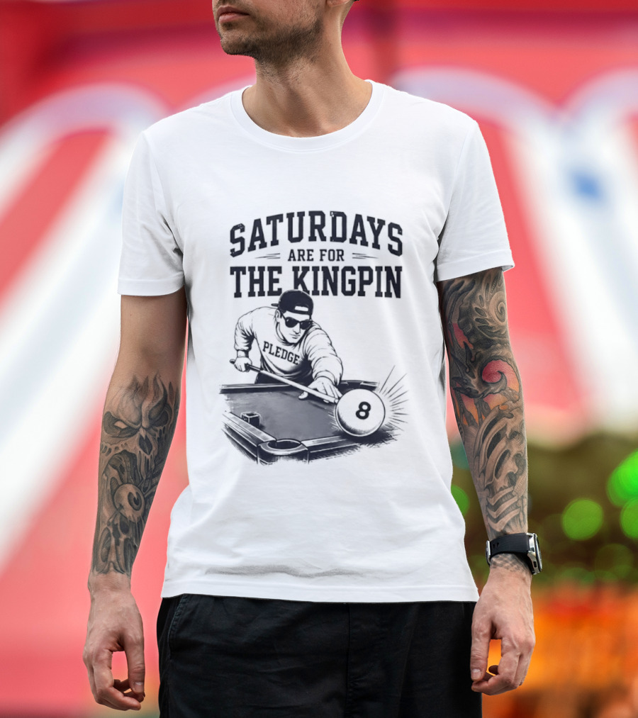 Saturdays Are For The Kingpin Player Billiards T-Shirt