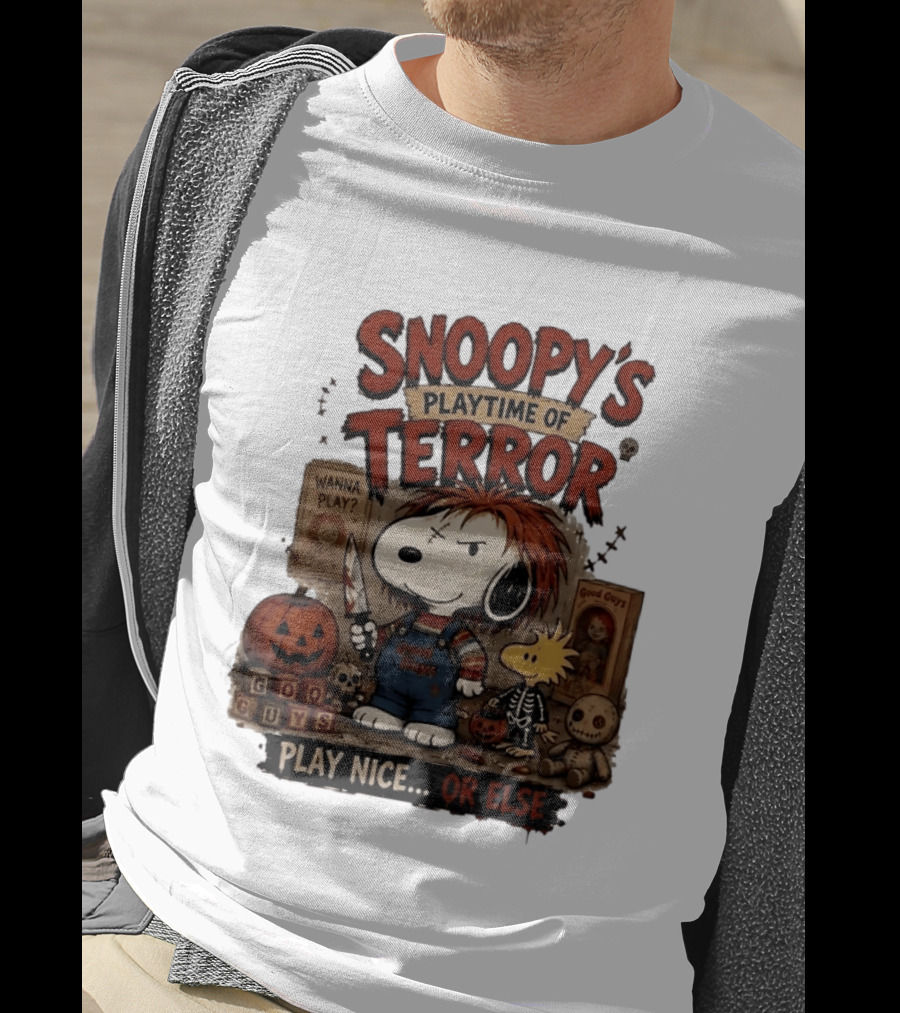 Snoopy's Playtime Of Terror Good Guys Wanna Play Nice Or Else T-Shirt