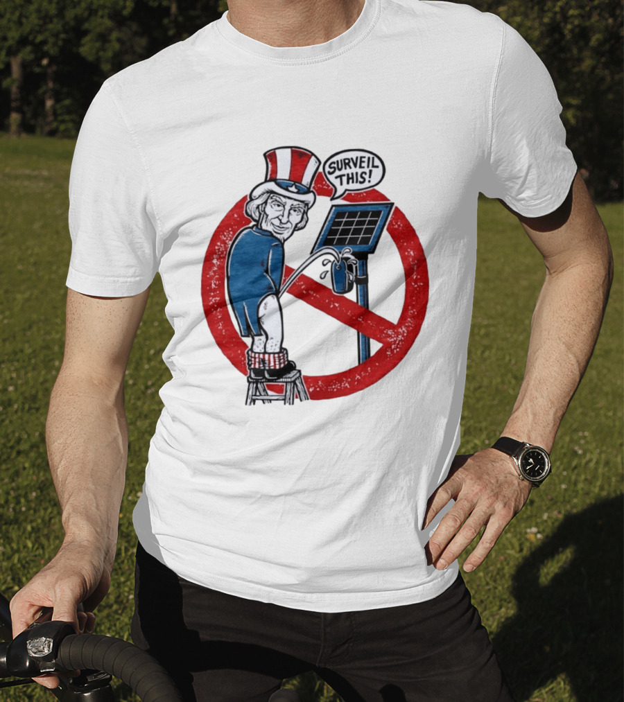 Uncle Sam Surveil This Anti Surveillance Political T-Shirt