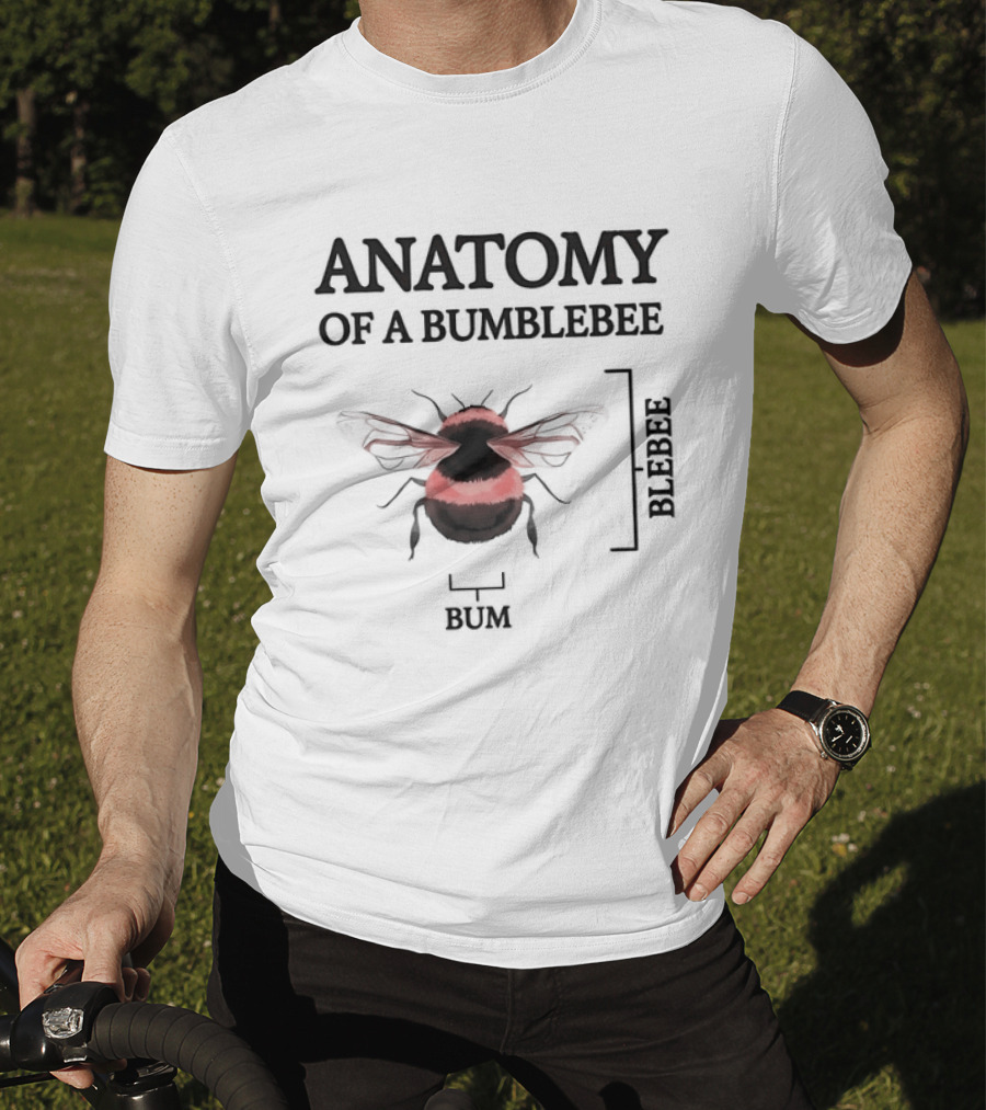 Anatomy Of A Bumblebee Blebee Bum T-Shirt