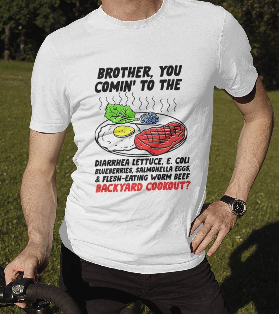 Brother You Comin’ To The Backyard Cookout T-Shirt