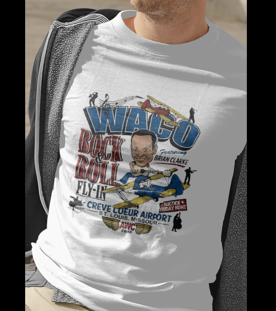 Waco Rock And Roll Fly In Featuring Brian Clarke Creve Coeur Airport St. Louis Missouri 2013 T-Shirt