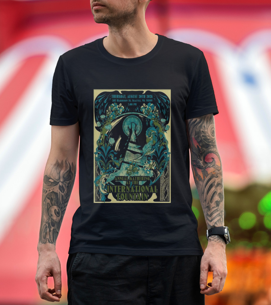 Thursday August 20th 2026 305 Harrison St Seattle WA 98109 7:00 PM Annual Gathering At The International Fountain T-Shirt