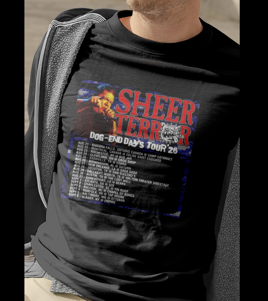 Sheer Terror Dog End Days Tour 26 Concert Dates And Locations List T-Shirt