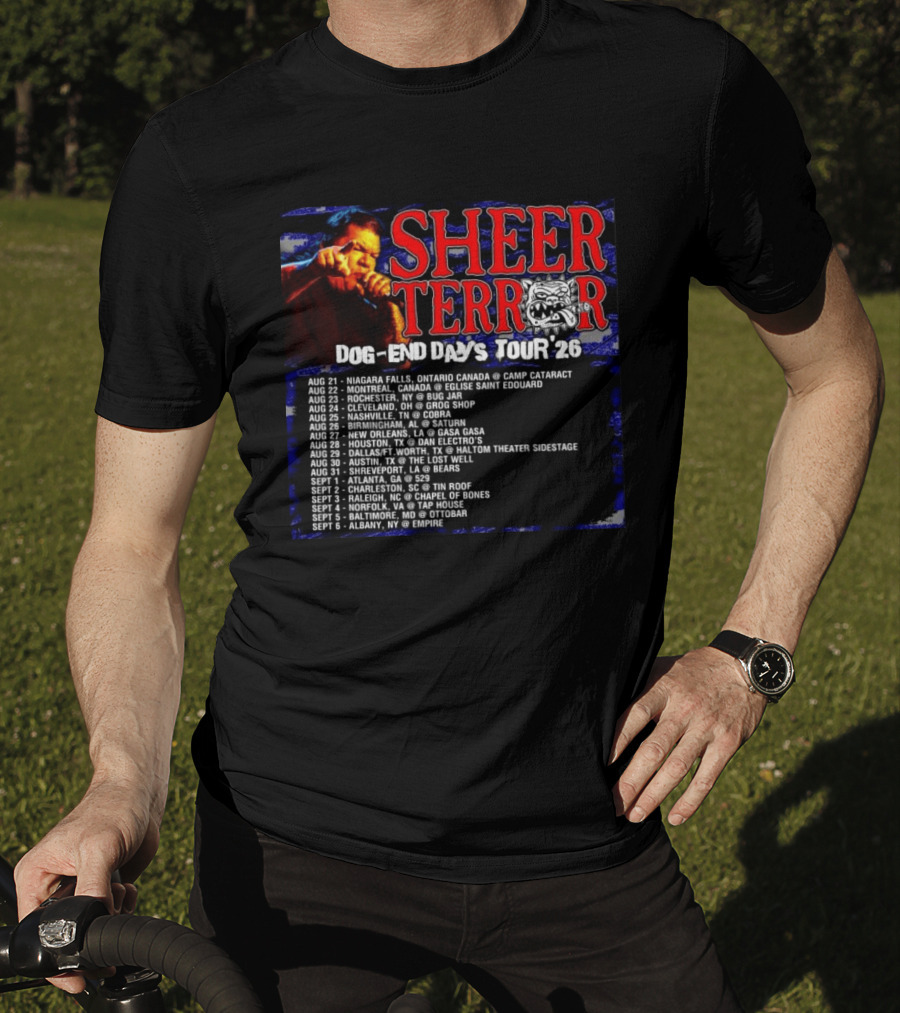 Sheer Terror Dog End Days Tour 26 Concert Dates And Locations List T-Shirt