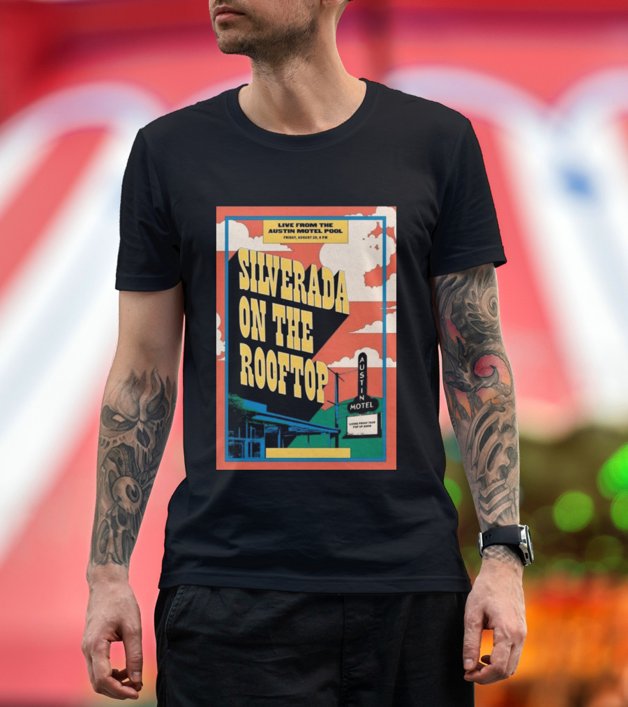 Silverada Live From The Austin Motel Pool Rooftop August 28 2026 T-Shirt