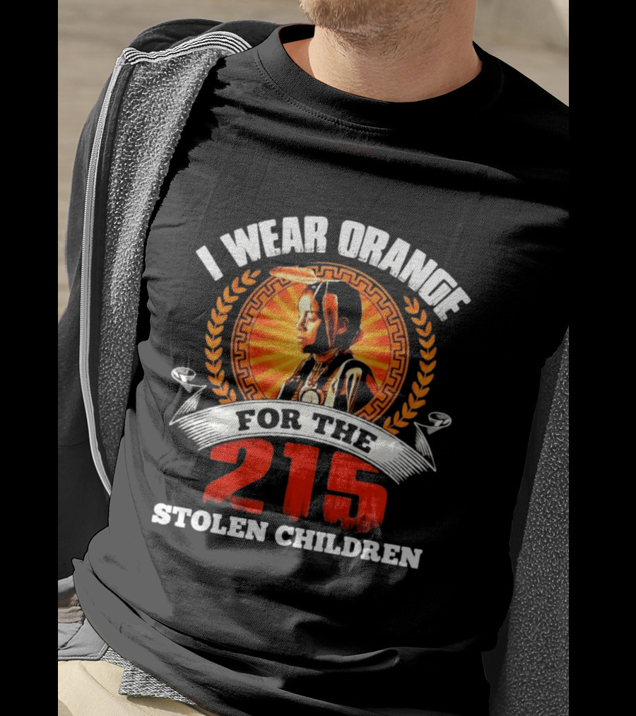 I Wear Orange For The 215 Stolen Children Memorial T-Shirt