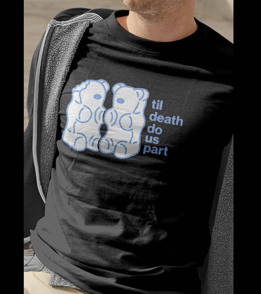 Til Death Do Us Part Gummy Bears Candy Duo T-Shirt