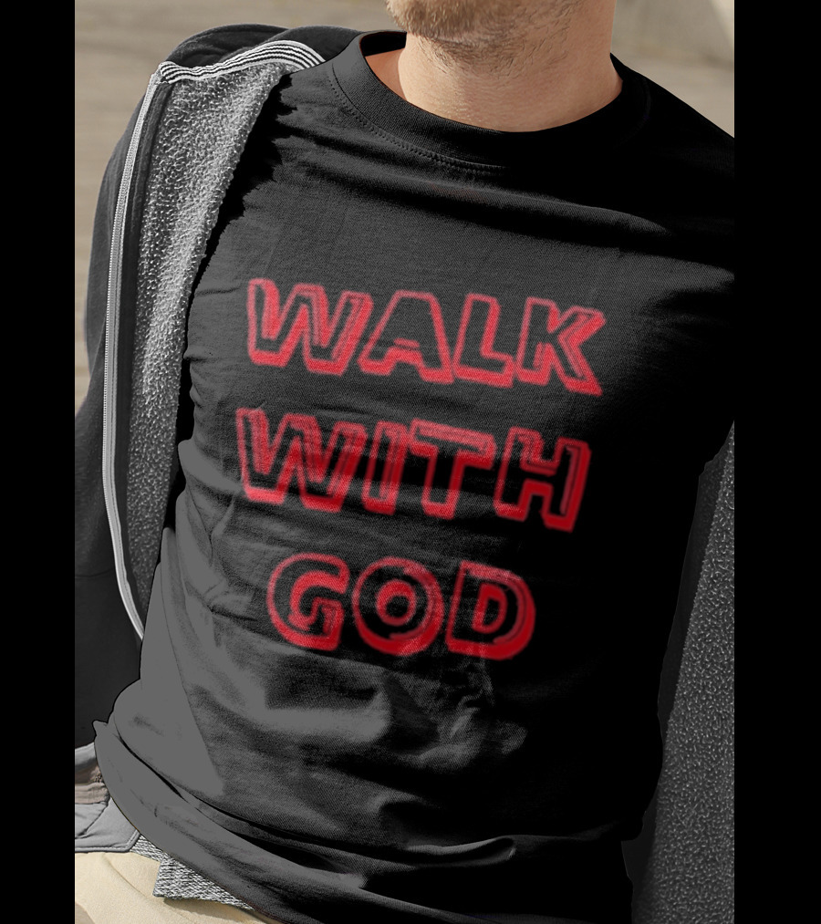 Walk With God Faith Spiritual Religious Encouragement T-Shirt