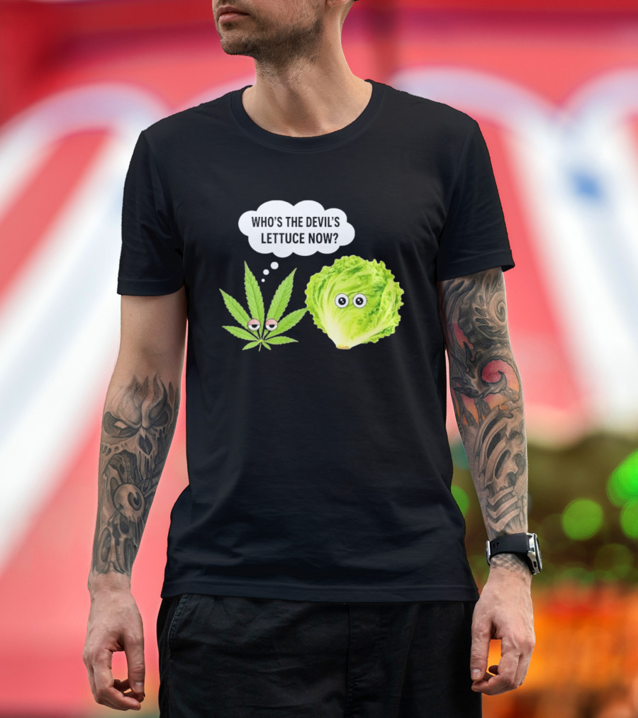 Who's The Devil's Lettuce Now Cannabis Leaf And Lettuce With Eyes T-Shirt