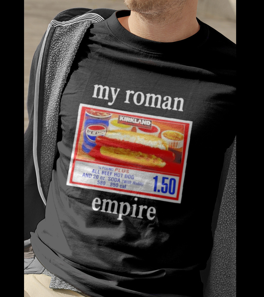 Kirkland My Roman Empire 1.50 All Beef Hot Dog And 20 Oz. Soda Pepsi T-Shirt