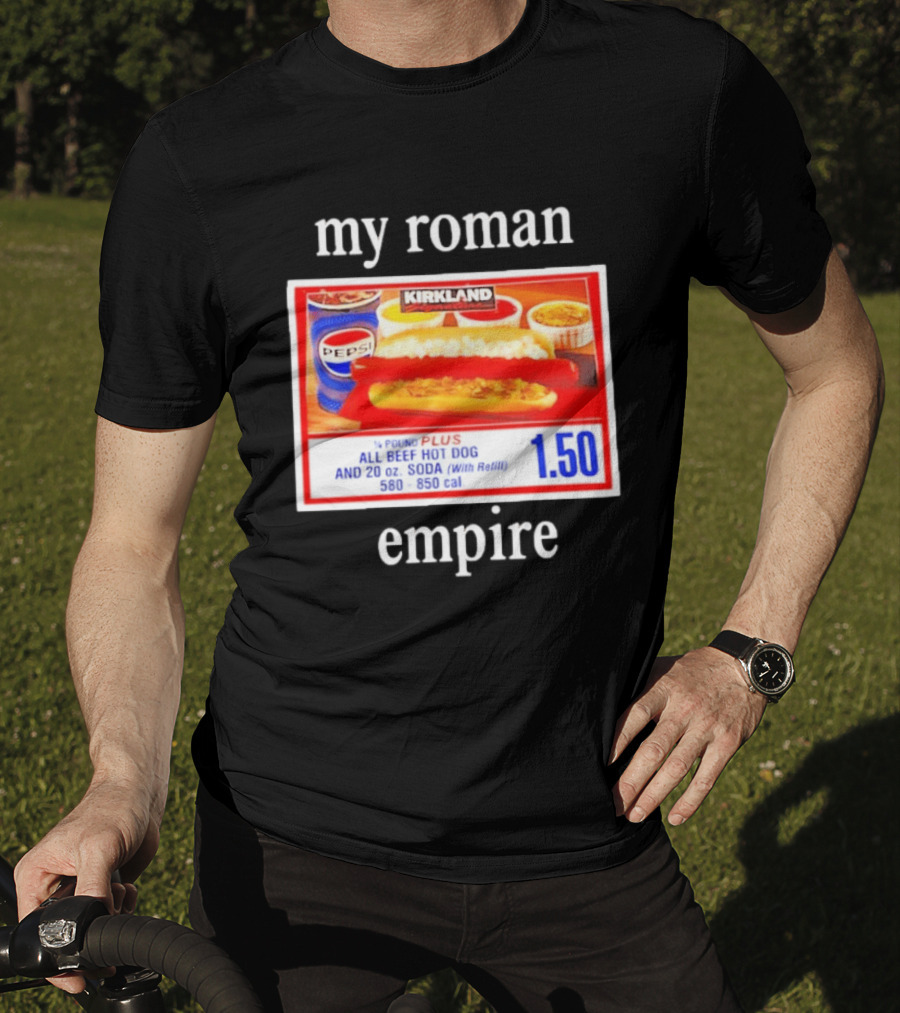 Kirkland My Roman Empire 1.50 All Beef Hot Dog And 20 Oz. Soda Pepsi T-Shirt