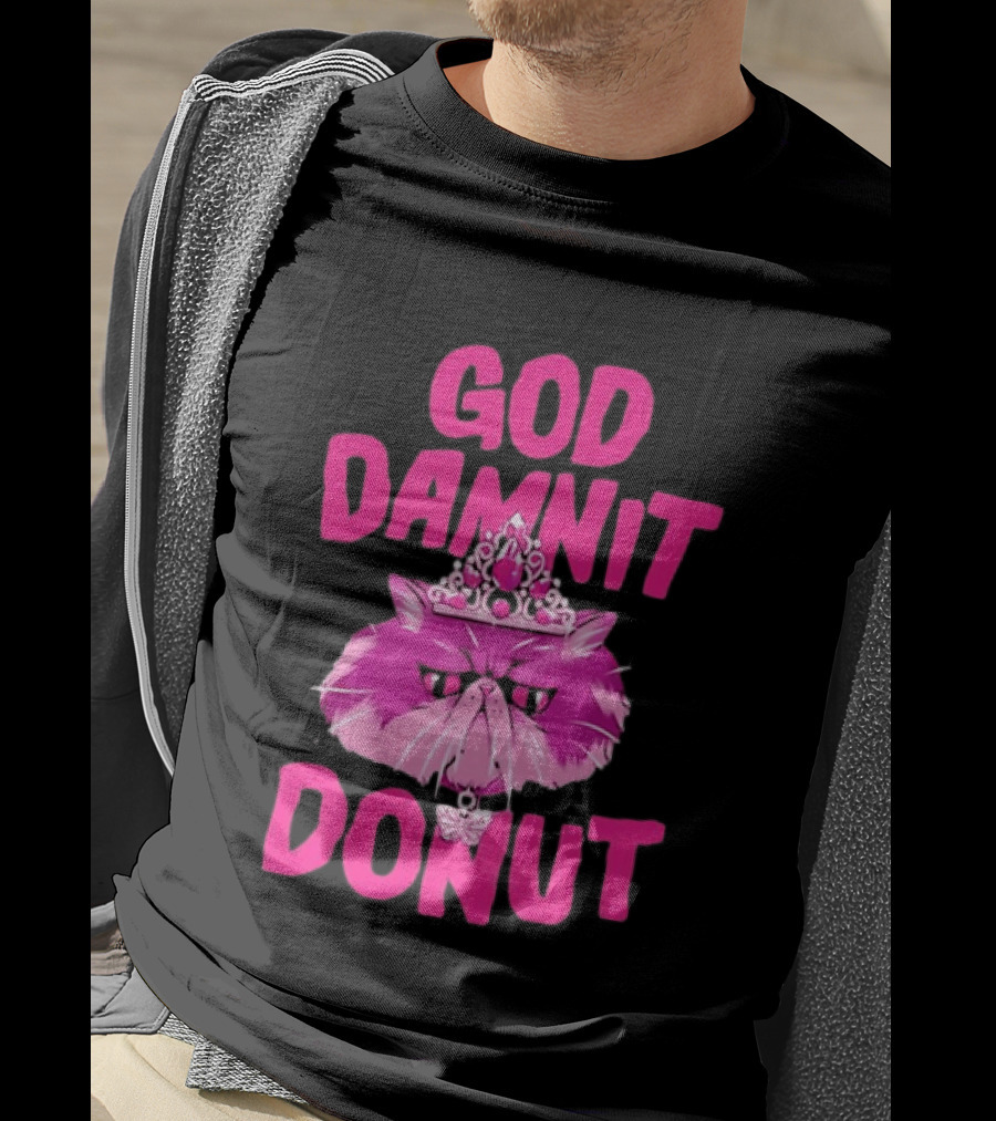God Damnit Donut Grumpy Cat Princess T-Shirt
