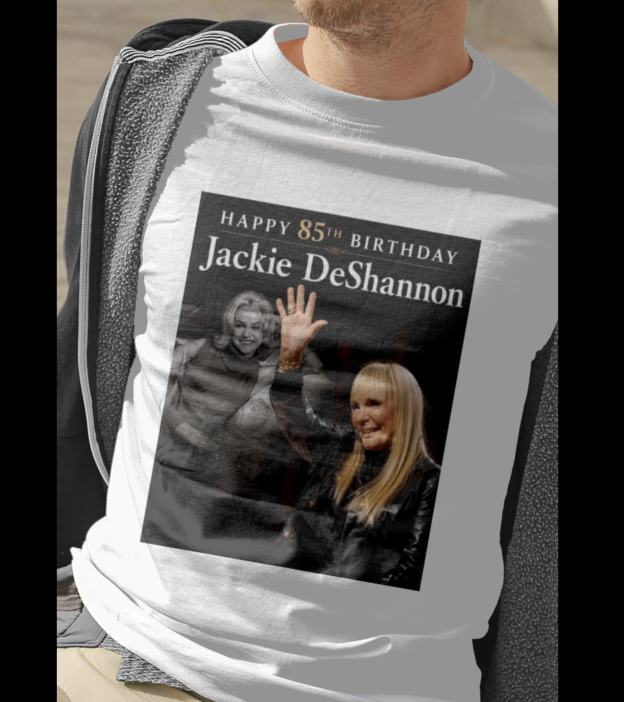 Happy 85th Birthday Celebration Jackie DeShannon Images T-Shirt