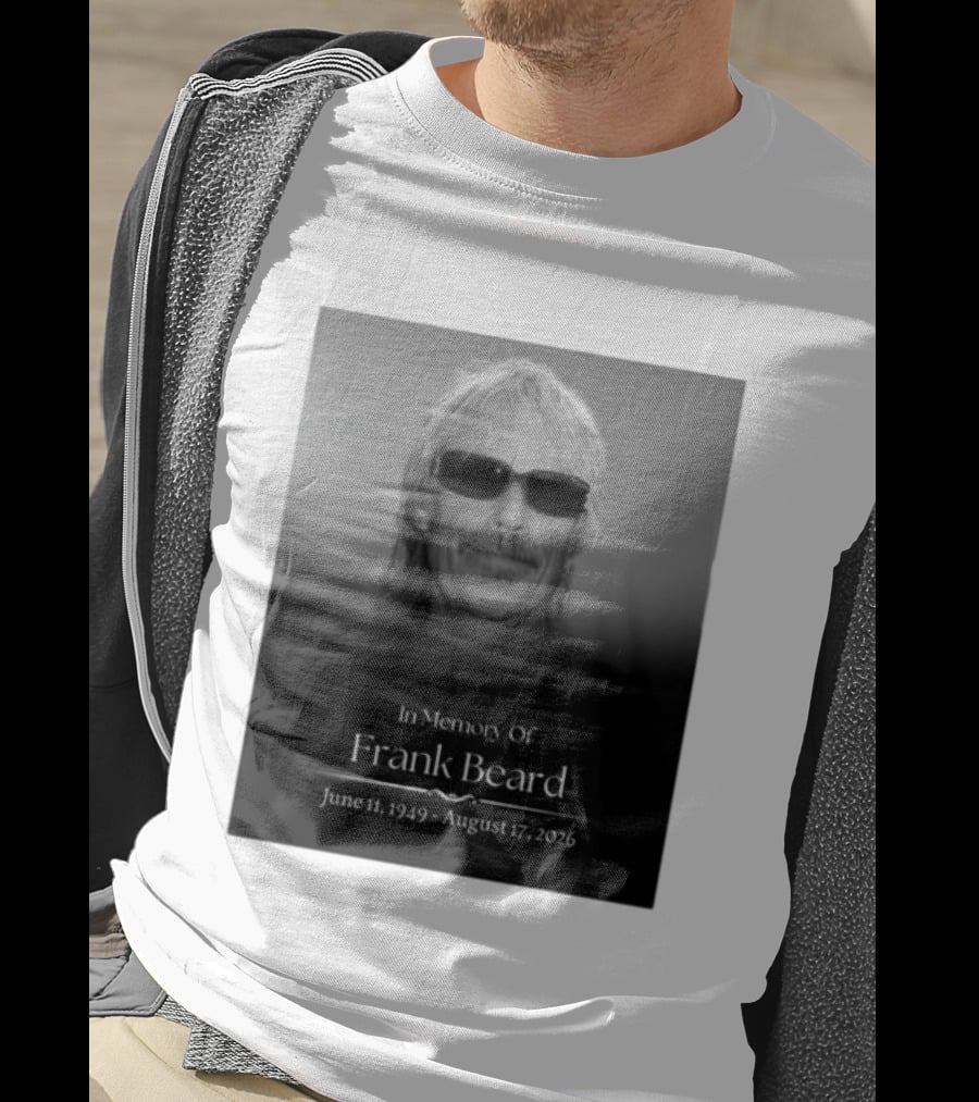 In Memory Of Frank Beard June 11 1949 August 17 2026 T-Shirt