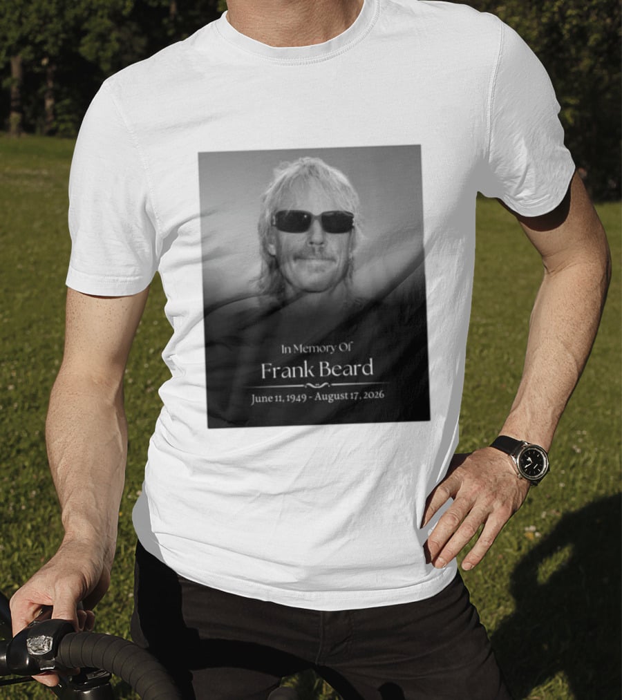 In Memory Of Frank Beard June 11 1949 August 17 2026 T-Shirt