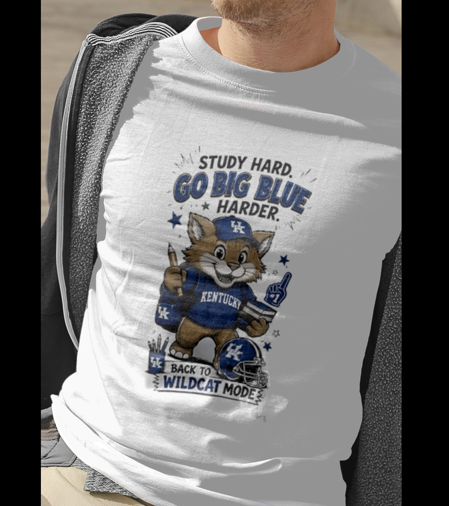 Study Hard Go Big Blue Harder Back To Wildcat Mode Kentucky Wildcats T-Shirt