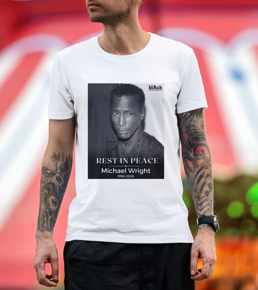 Rest In Peace Michael Wright 1956 2026 Black America Web T-Shirt