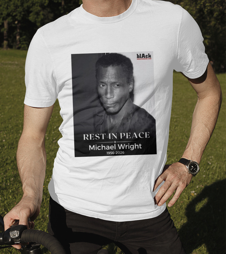 Rest In Peace Michael Wright 1956 2026 Black America Web T-Shirt