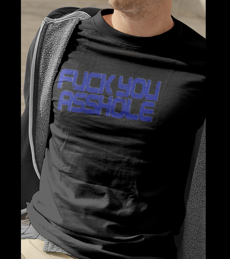 Fuck You Asshole Blue T-Shirt