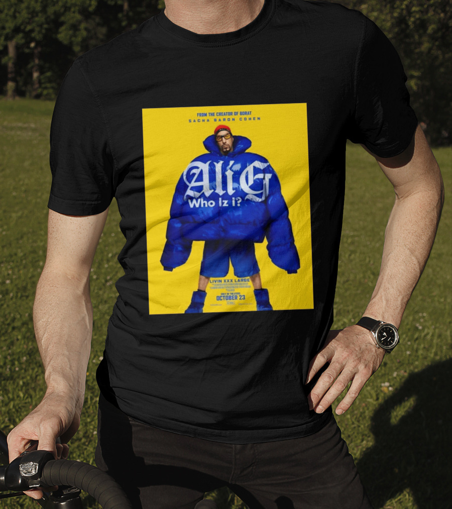 From The Creator Of Borat Sacha Baron Cohen Ali G Who Iz I Livin XXX Large October 23 2026 T-Shirt