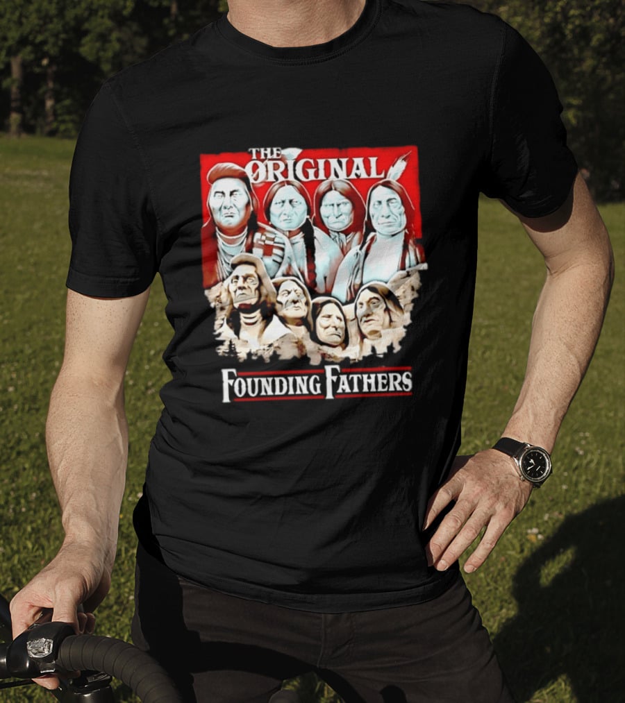 The Original Founding Fathers Native American Leaders Chiefs T-Shirt