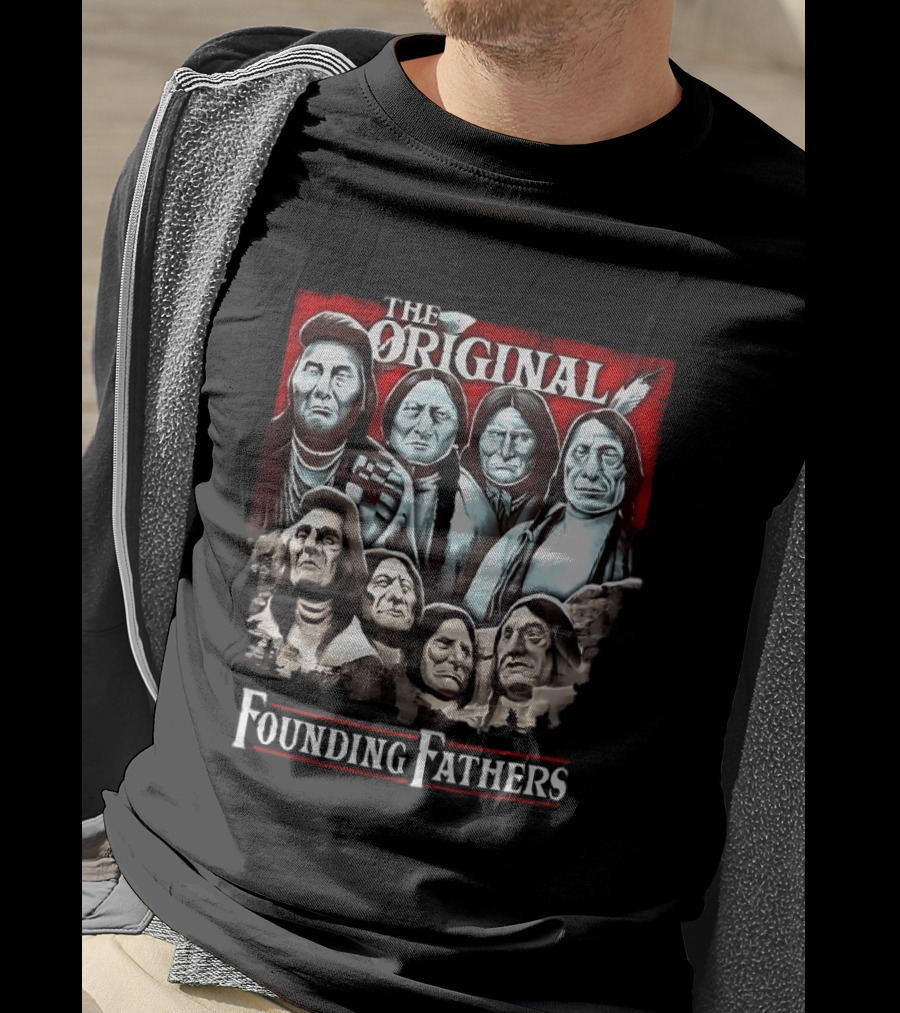 The Original Founding Fathers Native American Chiefs T-Shirt