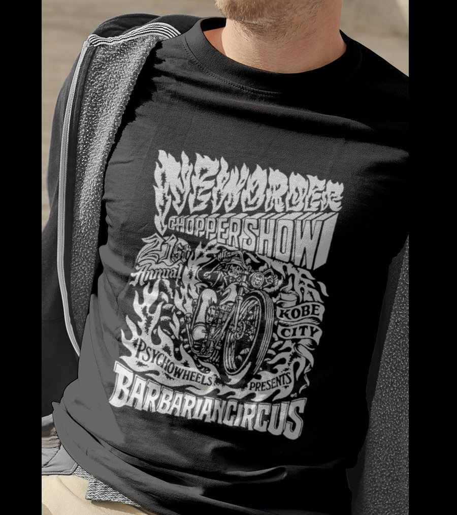 New Order Chopper Show 21st Annual Kobe City Psychowheels Barbarian Circus Flamed Motorcycle T-Shirt