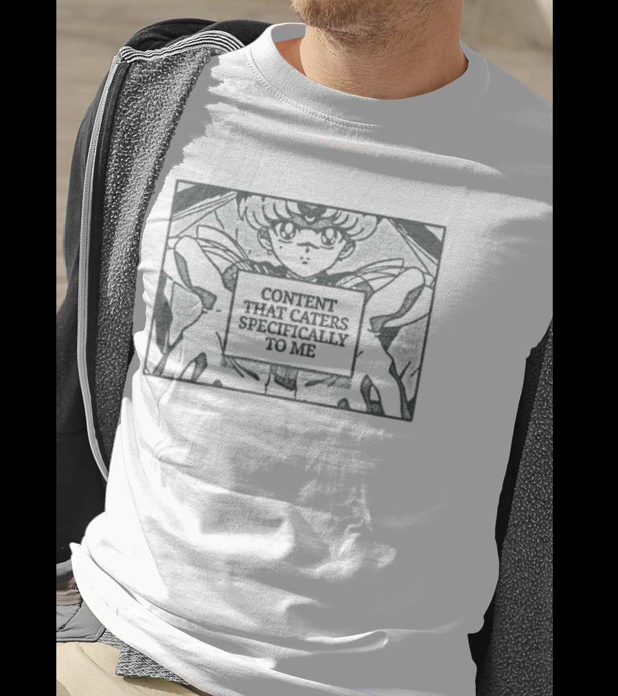 Sailor Moon Anime Content That Caters Specifically To Me T-Shirt
