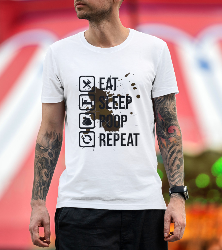 Eat Sleep Poop Repeat Lifestyle Humor Routine T-Shirt