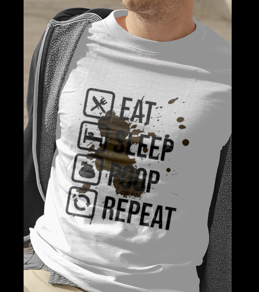 Eat Sleep Poop Repeat Lifestyle Humor Routine T-Shirt