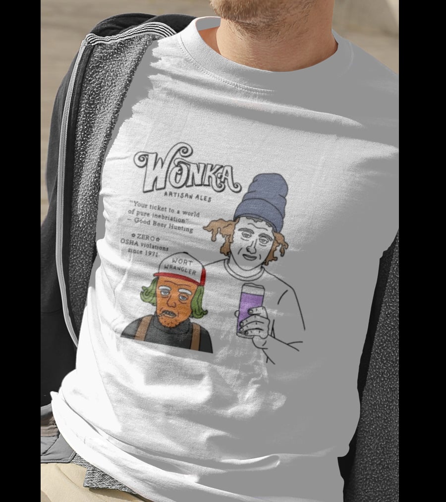 Wonka Artisan Ales Wort Wrangler World Of Pure Inebriation Since 1971 T-Shirt