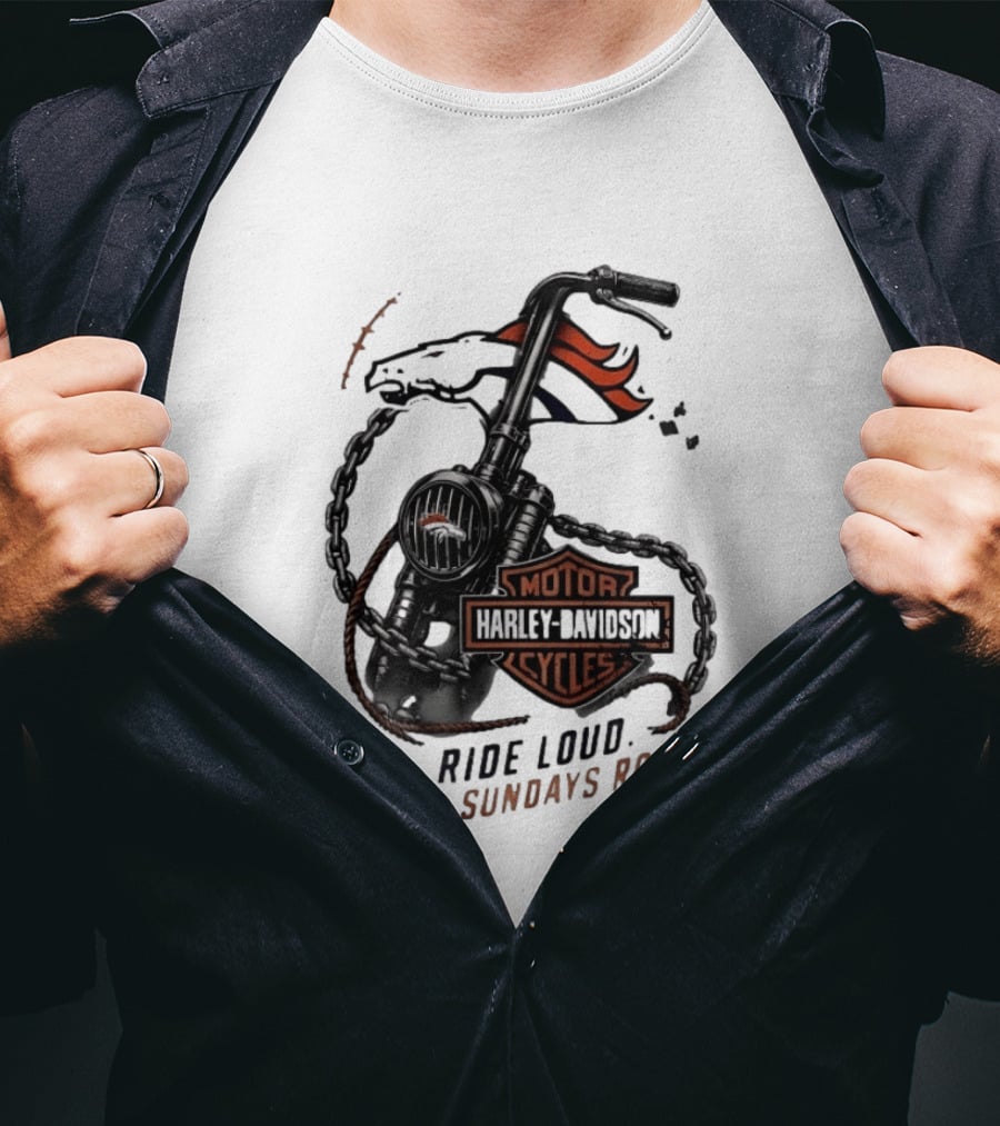 Denver Broncos Harley Davidson Motorcycles Ride Loud Sundays Roll T-Shirt