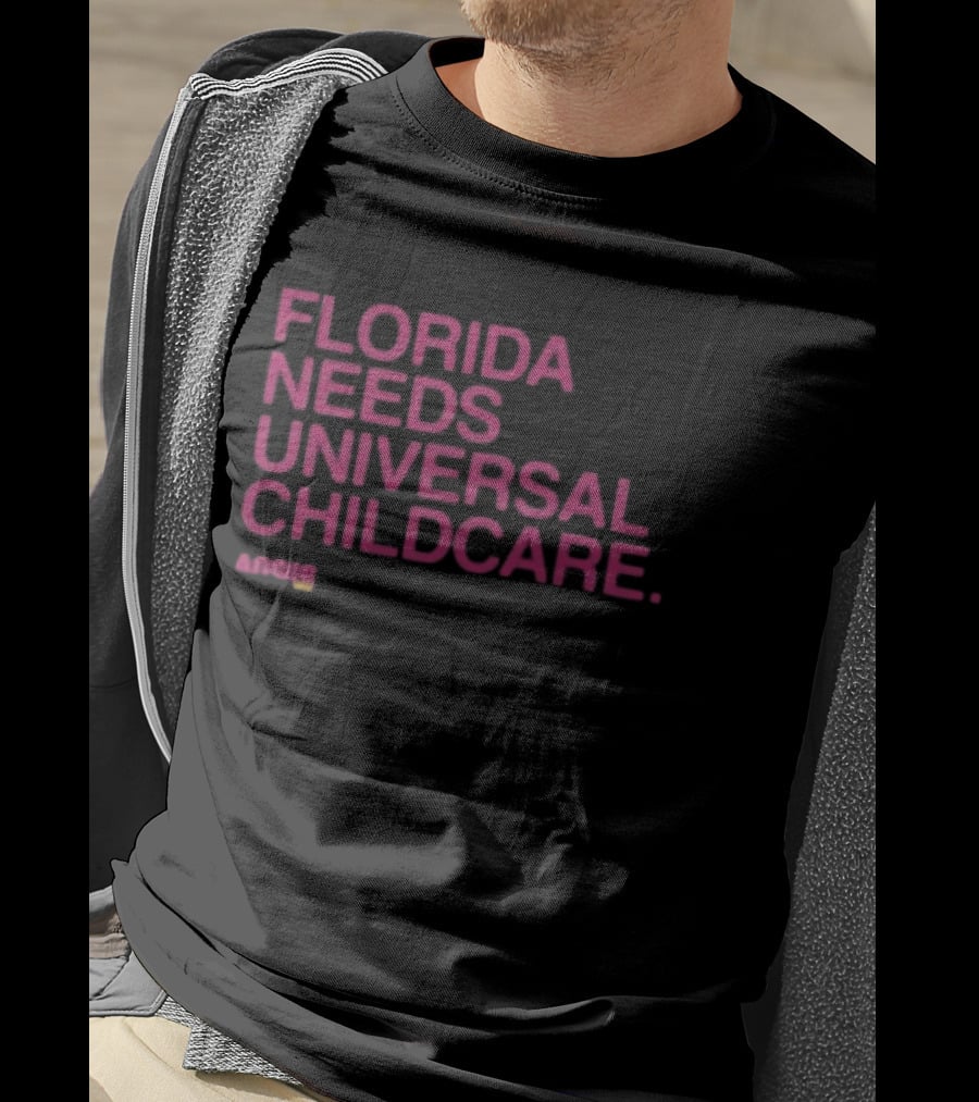 Angie Nixon Florida Needs Universal Childcare Advocacy U.S. Senate Campaign T-Shirt