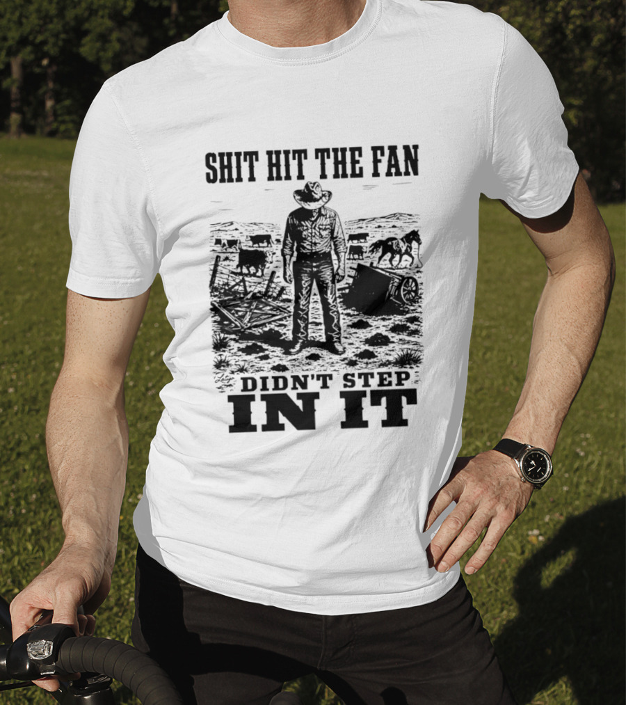 Shit Hit The Fan Didn't Step In It Cowboy Scene T-Shirt