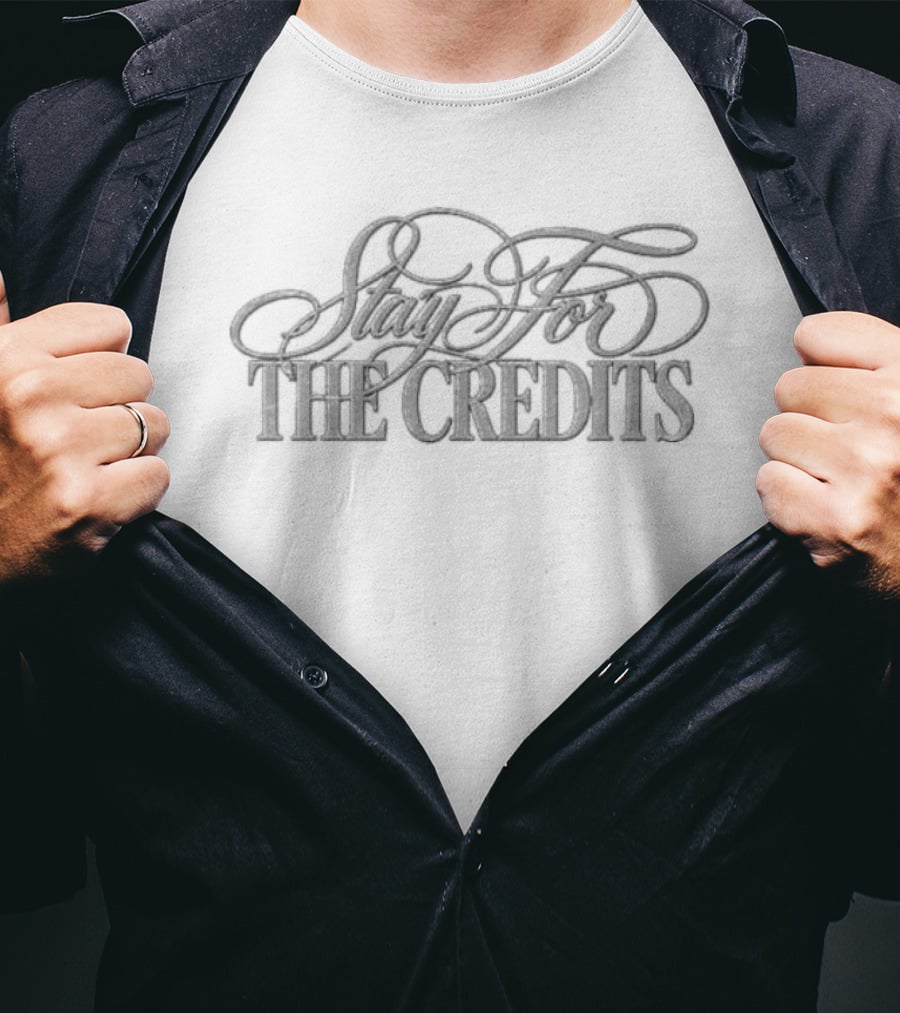 Stay For The Credits T-Shirt