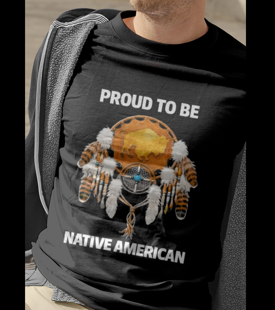 Proud To Be Native American Dreamcatcher Feathers T-Shirt